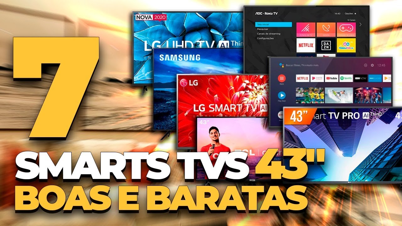 7 MELHORES Smarts TVs Custo Benef&iacute;cio 43&rdquo; | Smart TV Barata 2021 |  TV Smart Full HD 4K 43 Polegadas