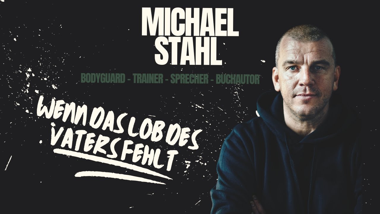 Wenn das Lob des Vaters fehlt I  mit Michael Stahl