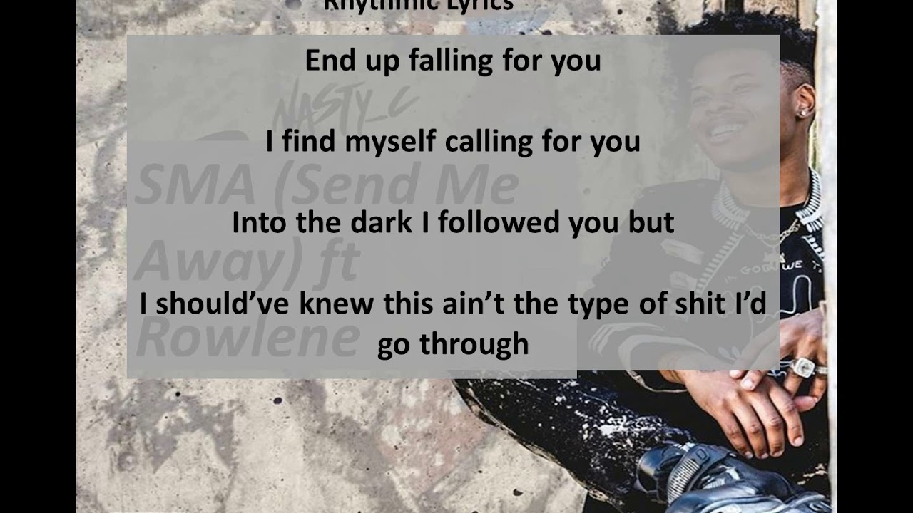 Nasty C . Rowlene - Send Me Away (SMA) Lyrics