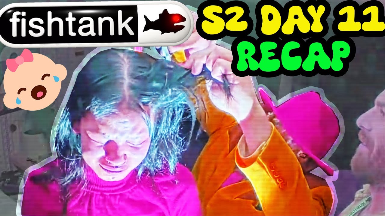 Fishtank Season 2 Day 11 Recap