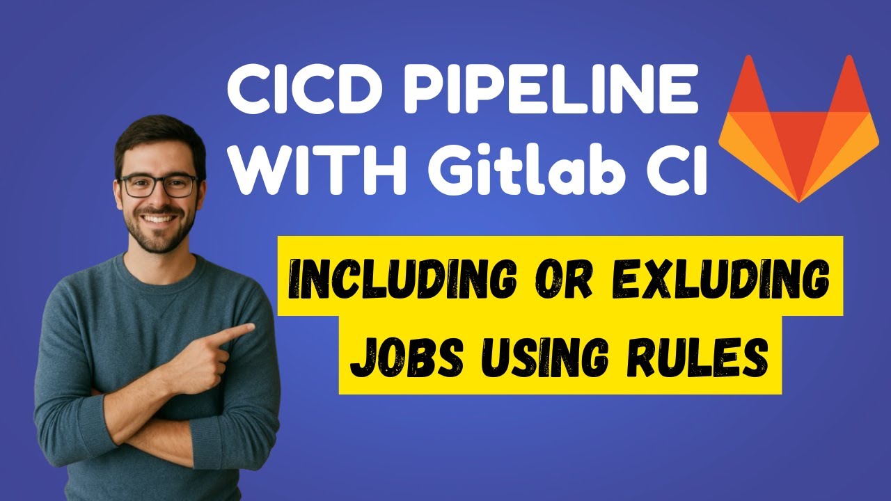 12. Gitlab CI CD Tutorial | Including or exluding jobs using rules