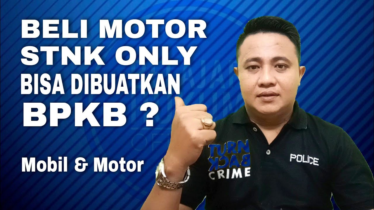 Apakah Motor STNK Only Bisa Di Buatkan BPKB ?