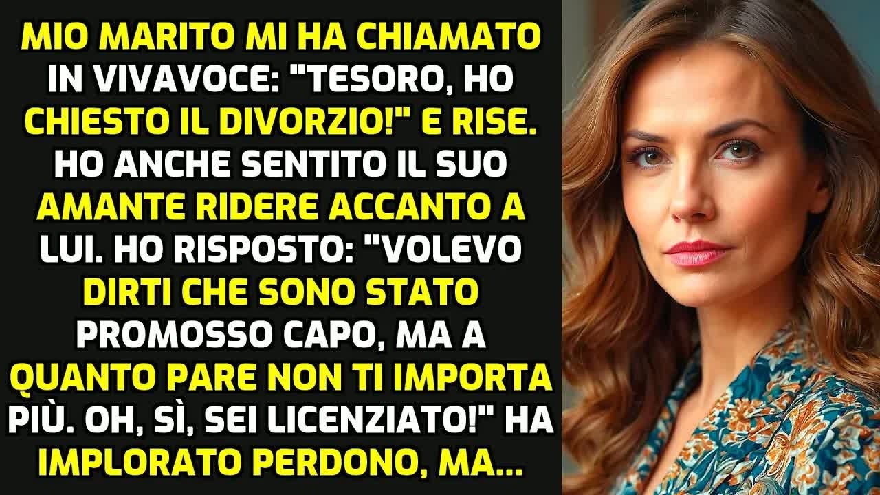 Mio Marito Mi Ha Chiamato In Vivavoce： ＂Tesoro, Ho Chiesto Il Divorzio!＂ E Rise  Ma   STORIE DI