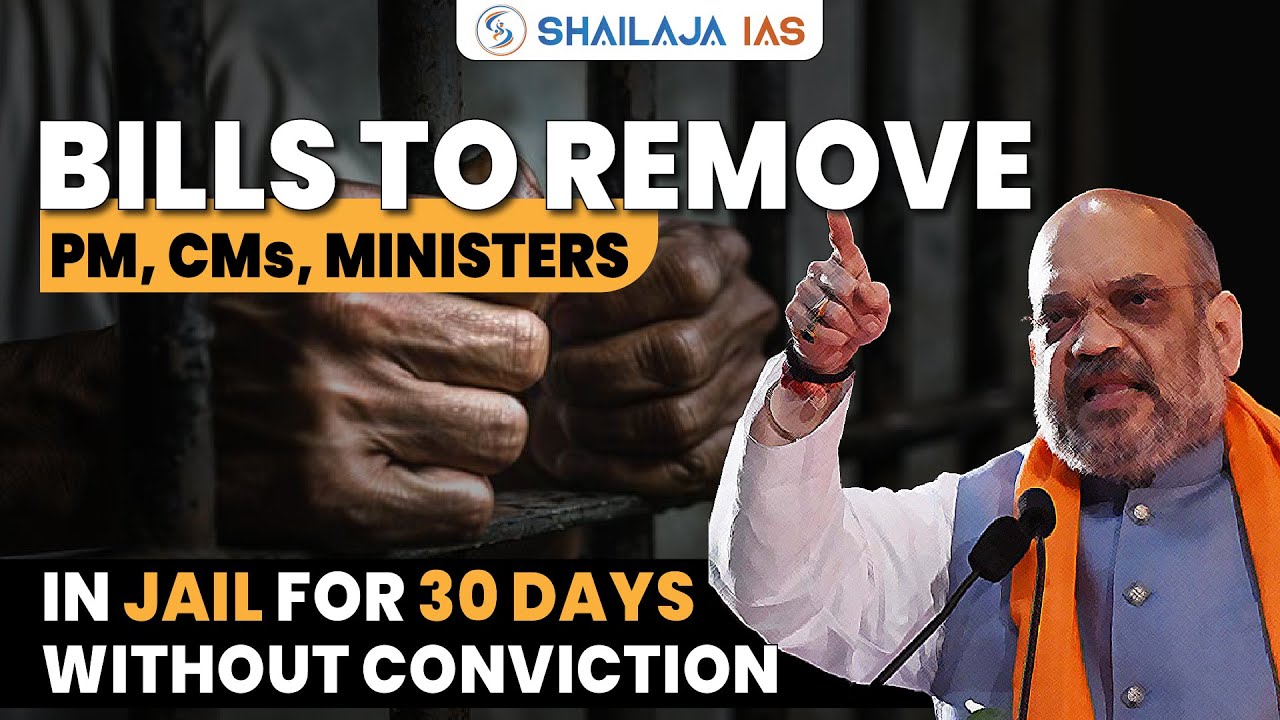 Bills to Remove PM, CMs & Ministers in Jail – Explained for UPSC CSE