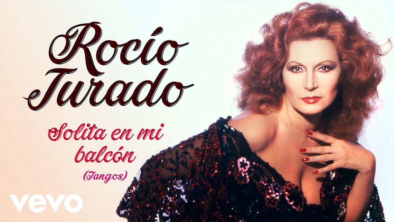 Rocio Jurado - Solita en Mi Balcon (Tangos)