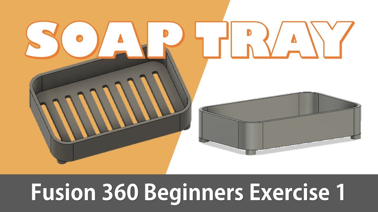 Fusion 360 tutorial 2020 beginner's Exercise 1 - Soap Tray  | 3D  Engineer