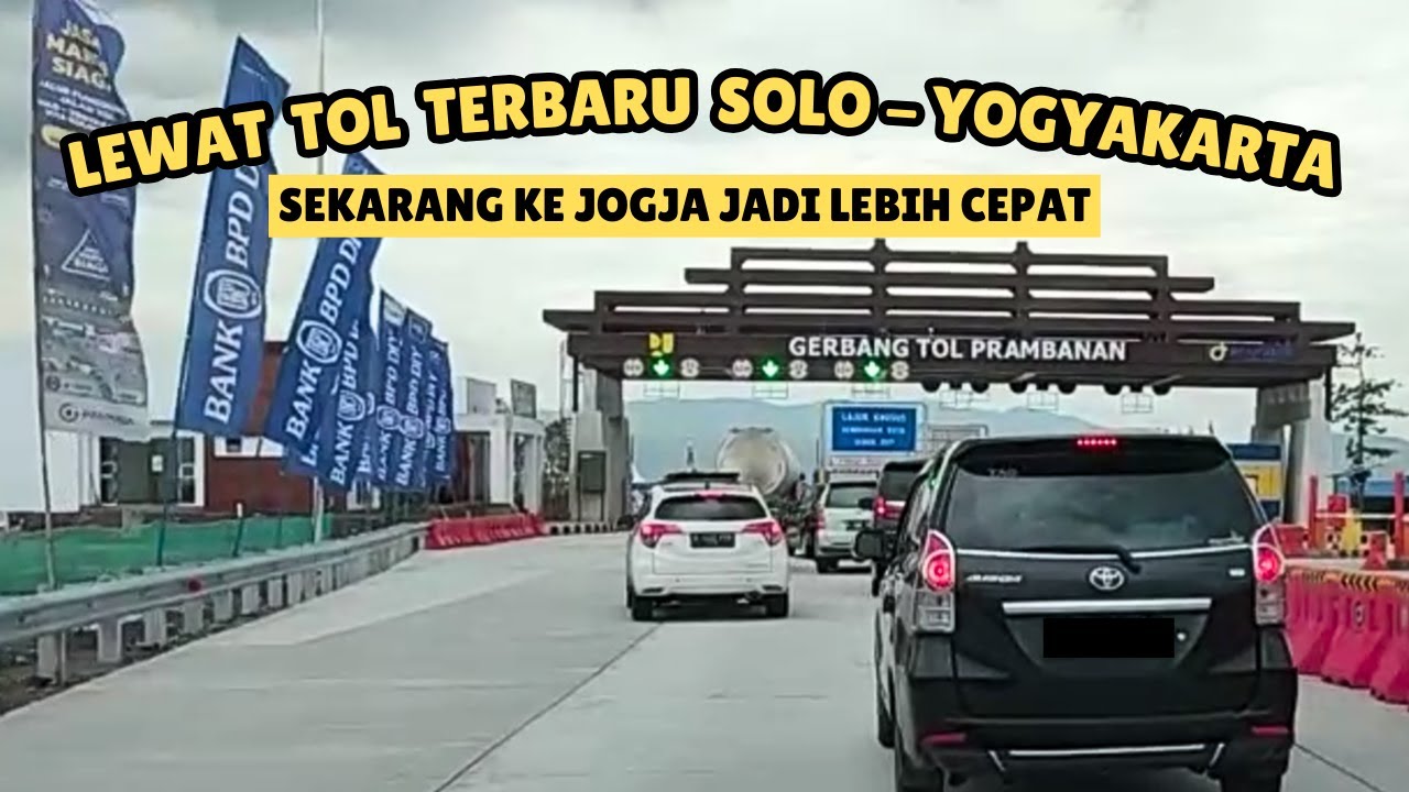 JADI LEBIH CEPAT LEWAT JALAN TOL TERBARU SOLO - YOGYAKARTA GERBANG TOL PRAMBANAN