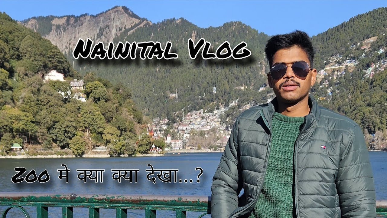 Nainital Vlog ( Zoo मे क्या क्या देखा...?) 
