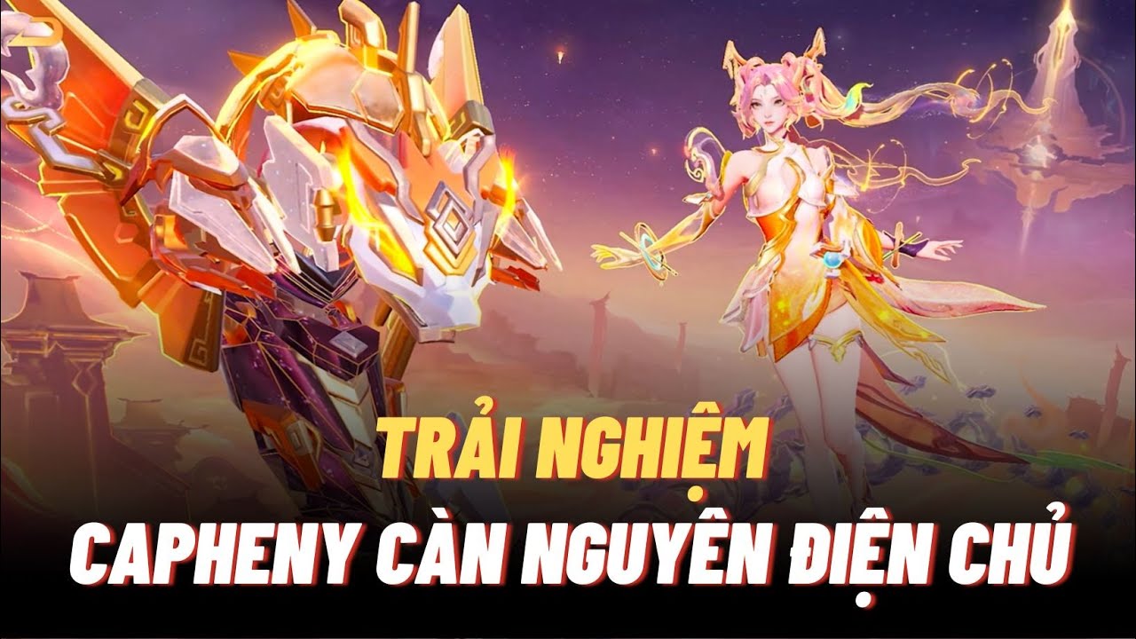 Trải nghiệm sớm CAPHENY - CÀN NGUYÊN ĐIỆN CHỦ bậc SSS Ất Tỵ hiệu ứng đẹp xuất sắc | Liên quân mobile