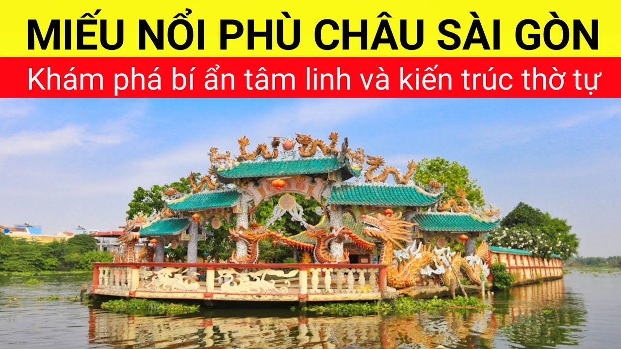 ♦️Review toàn cảnh Miếu Nổi Phù Châu ở Gò Vấp, Sài Gòn | Cầu duyên, cầu tài lộc rất linh |XÊ DỊCH TV