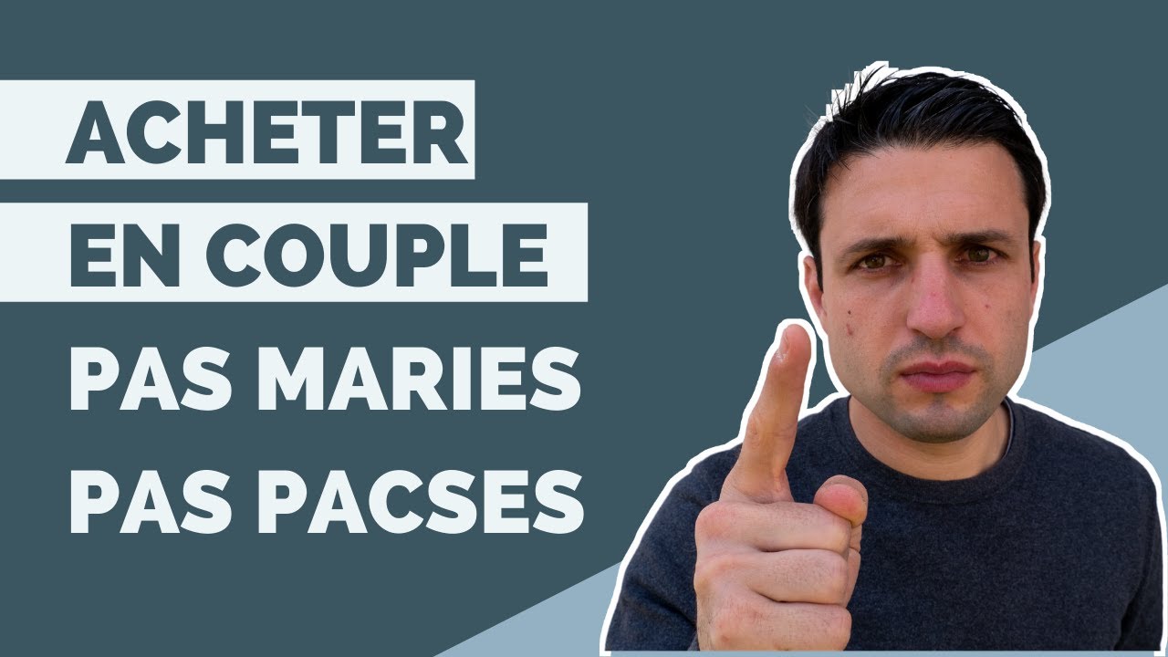 Acheter sans être mariés