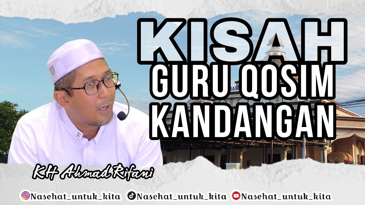 111 || KISAH GURU QOSIM KANDANGAN. #gururifani
