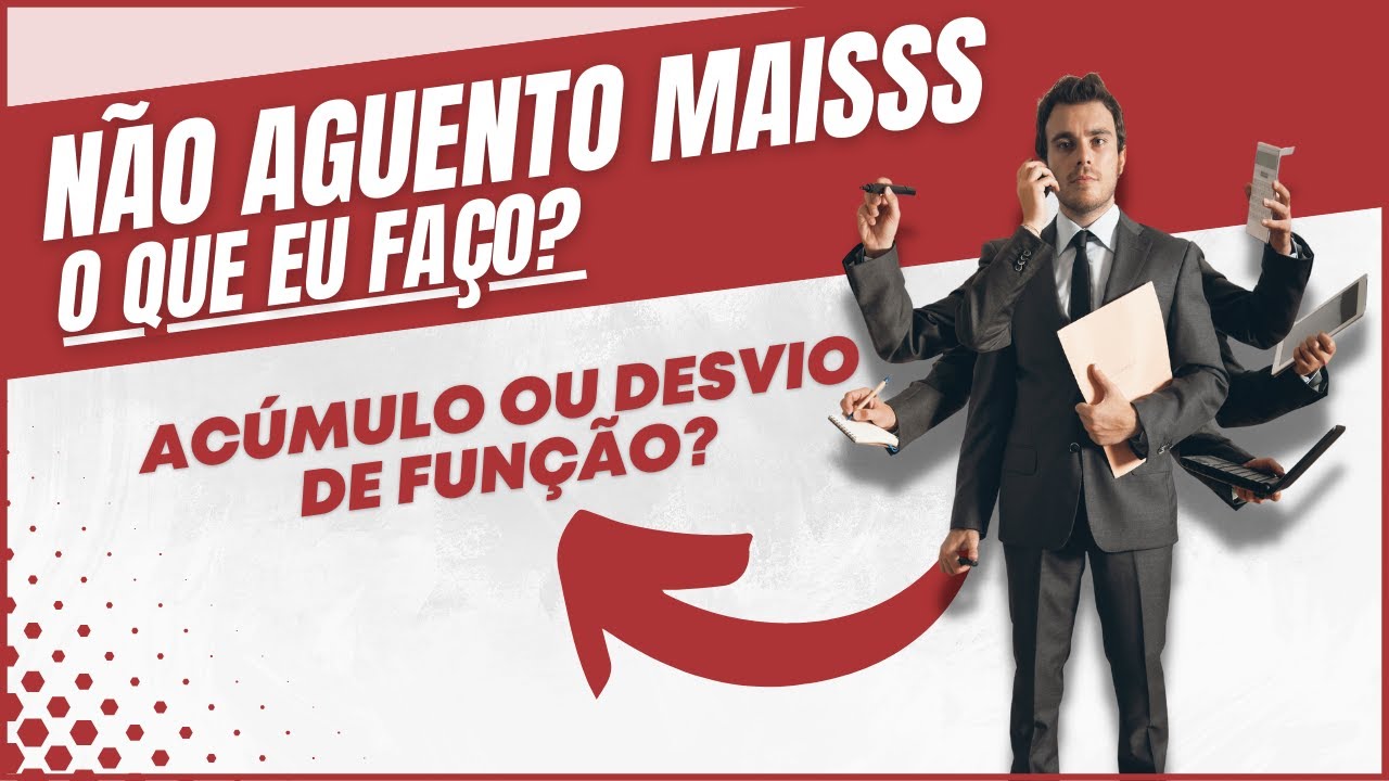 ACÚMULO DE FUNÇÃO x DESVIO DE FUNÇÃO - DIFERENÇAS