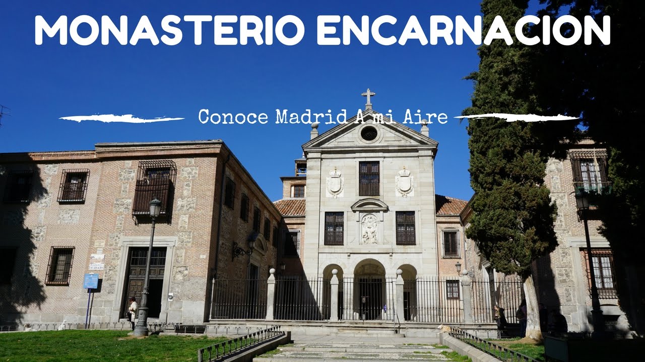 MONASTERIO DE LA ENCARNACION - Conoce Madrid A mi Aire
