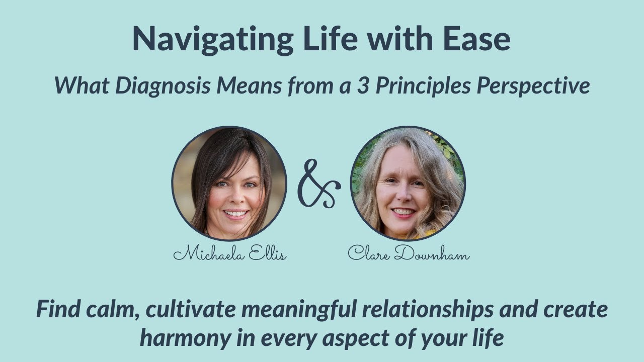 Navigating Life with Ease – What Diagnosis Means from a 3 Principles Perspective