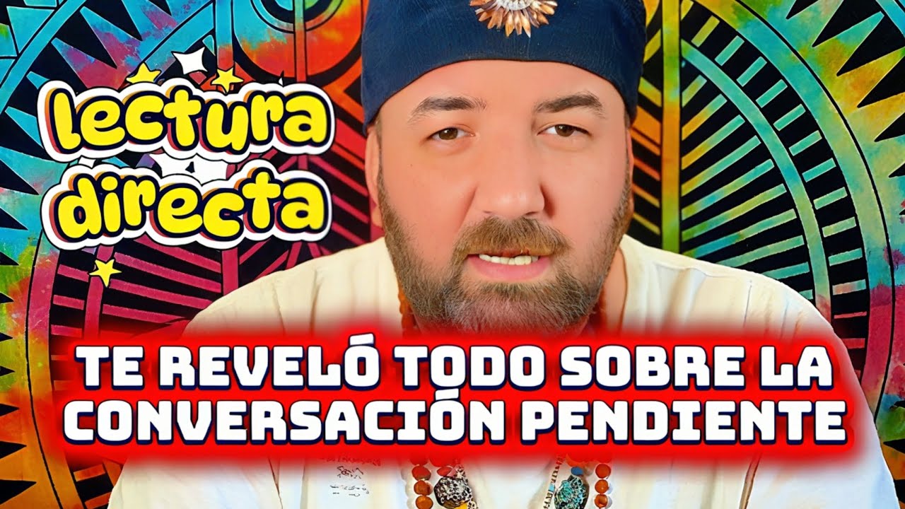 TODO SOBRE LA CONVERSACIÓN PENDIENTE CON TU GRAN AMOR 🤔