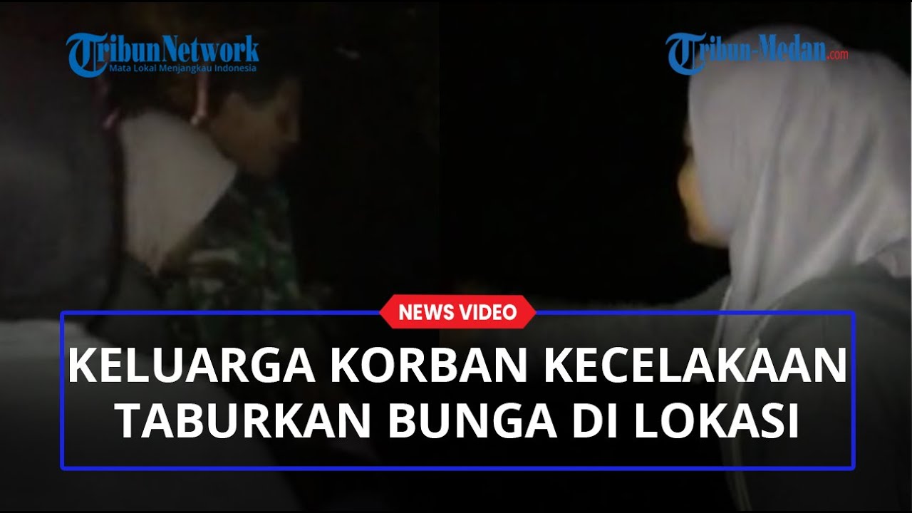 Keluarga Korban Kecelakaan Tabur Bunga di Lokasi Kejadian, Berdoa Jangan Ada Korban Berikutnya