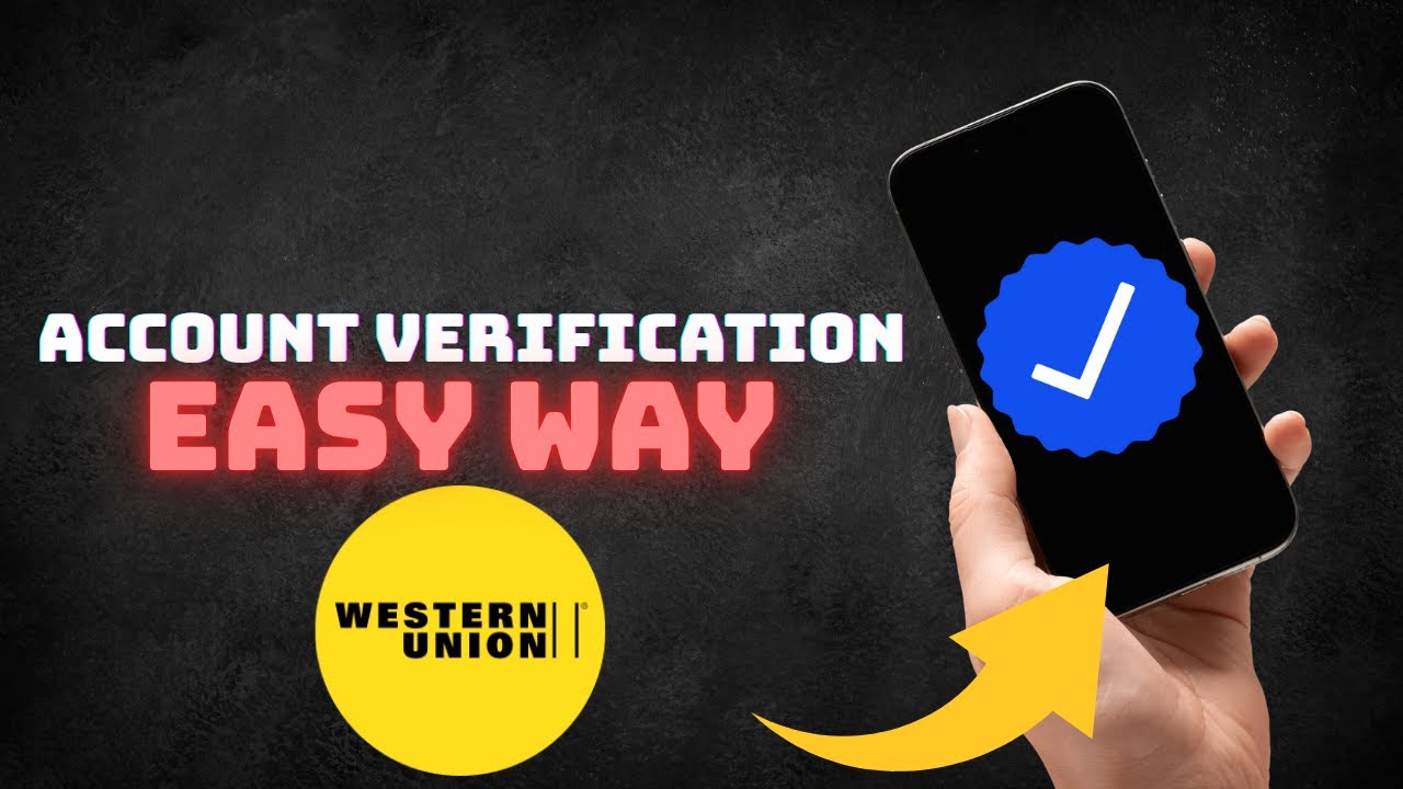 How to Verify Your Western Union Account (2025 Simple Guide)