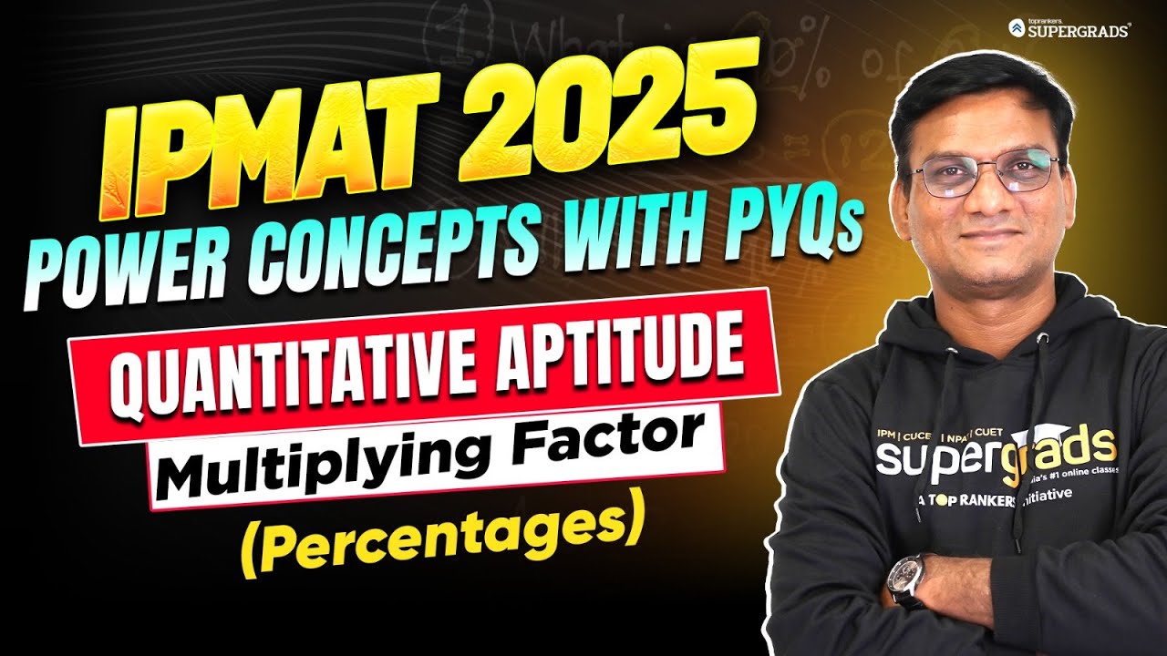 Multiplying Factors for Percentages - Concepts & PYQs | Quantitative Aptitude for IPMAT 2025