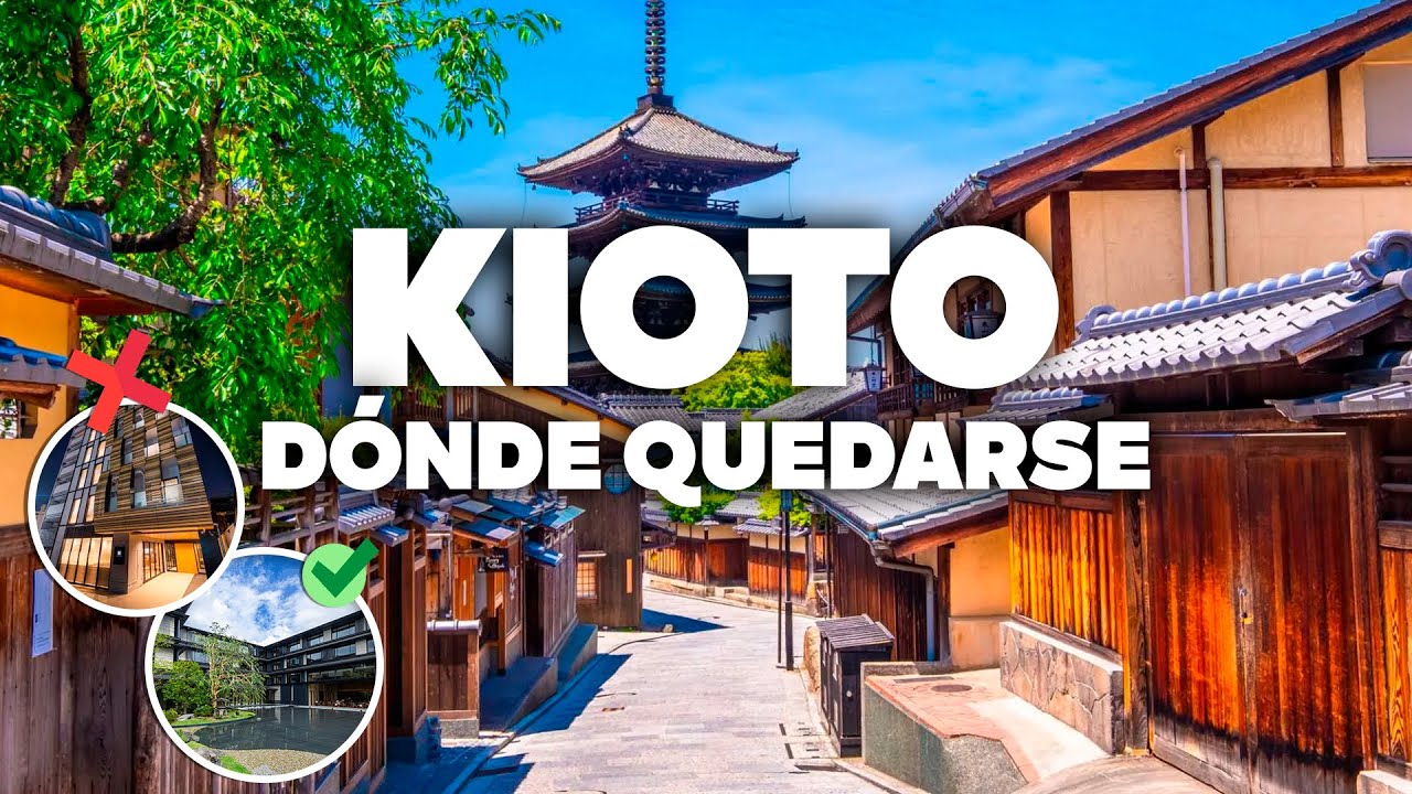 DÓNDE QUEDARSE EN KIOTO! Mejores zonas y hoteles baratos!