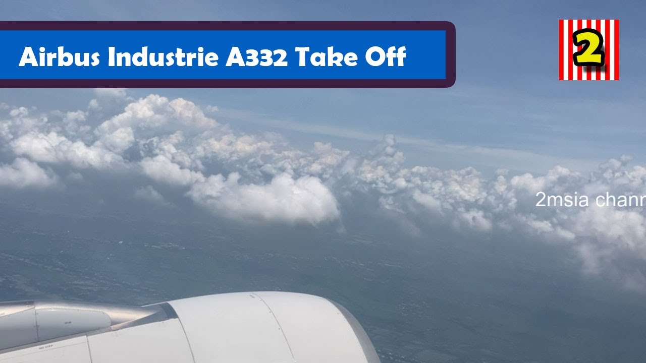 Airbus Industrie A332 Jet Take Off Real Situation Without Edited ASMR Aircraft Take How Long