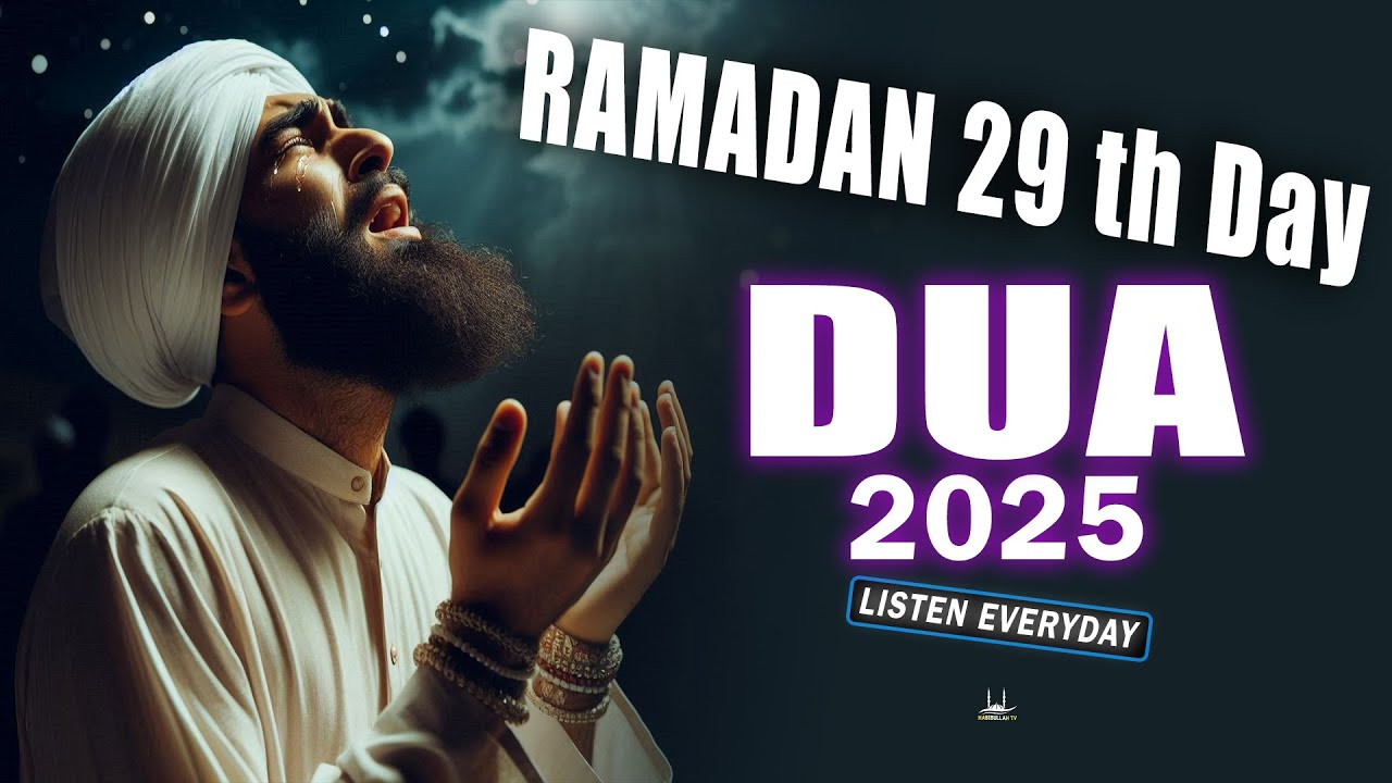 RAMADAN 2025 Powerful Dua for the 29 Day | Reciter Sheikh Alaa Aqel Habibullah TV