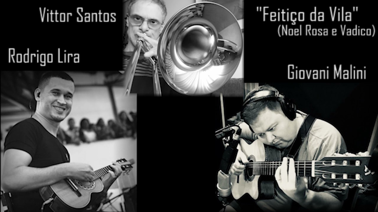 Feitiço da Vila (Noel Rosa e Vadico) - Vittor Santos, Rodrigo Lira e Giovani Malini