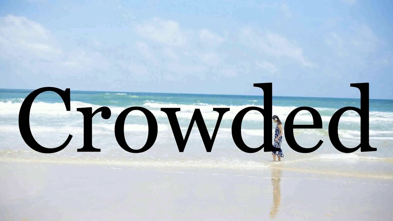 How To Pronounce Crowded🌈🌈🌈🌈🌈🌈Pronunciation Of Crowded
