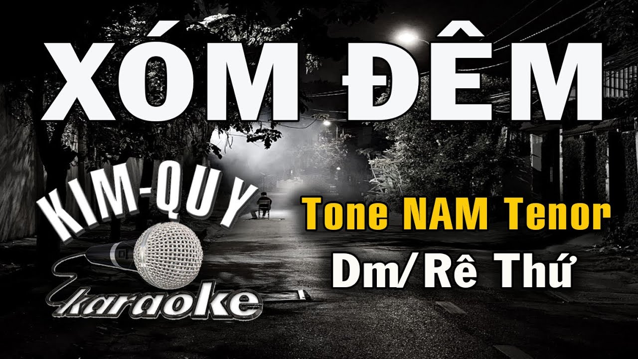 XÓM ĐÊM - KARAOKE - Tone NAM Tenor ( Dm/Rê Thứ )