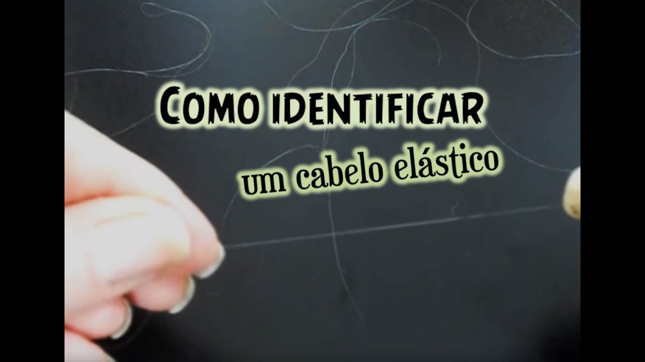 📌COMO IDENTIFICAR SE O CABELO TÁ ELÁSTICO?