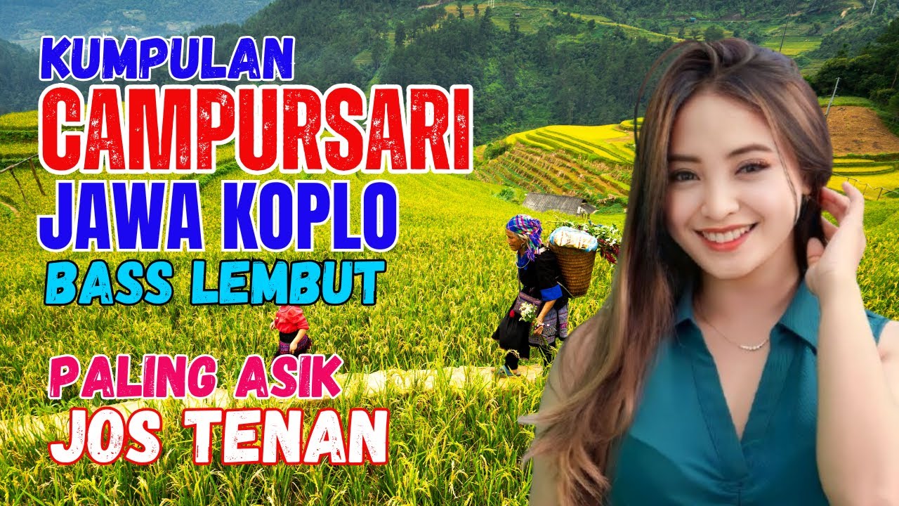 KUMPULAN CAMPURSARI DANGDUT JAWA KOPLO BASS EMPUK LEMBUT PALING ASIK PALING JOS TENAN