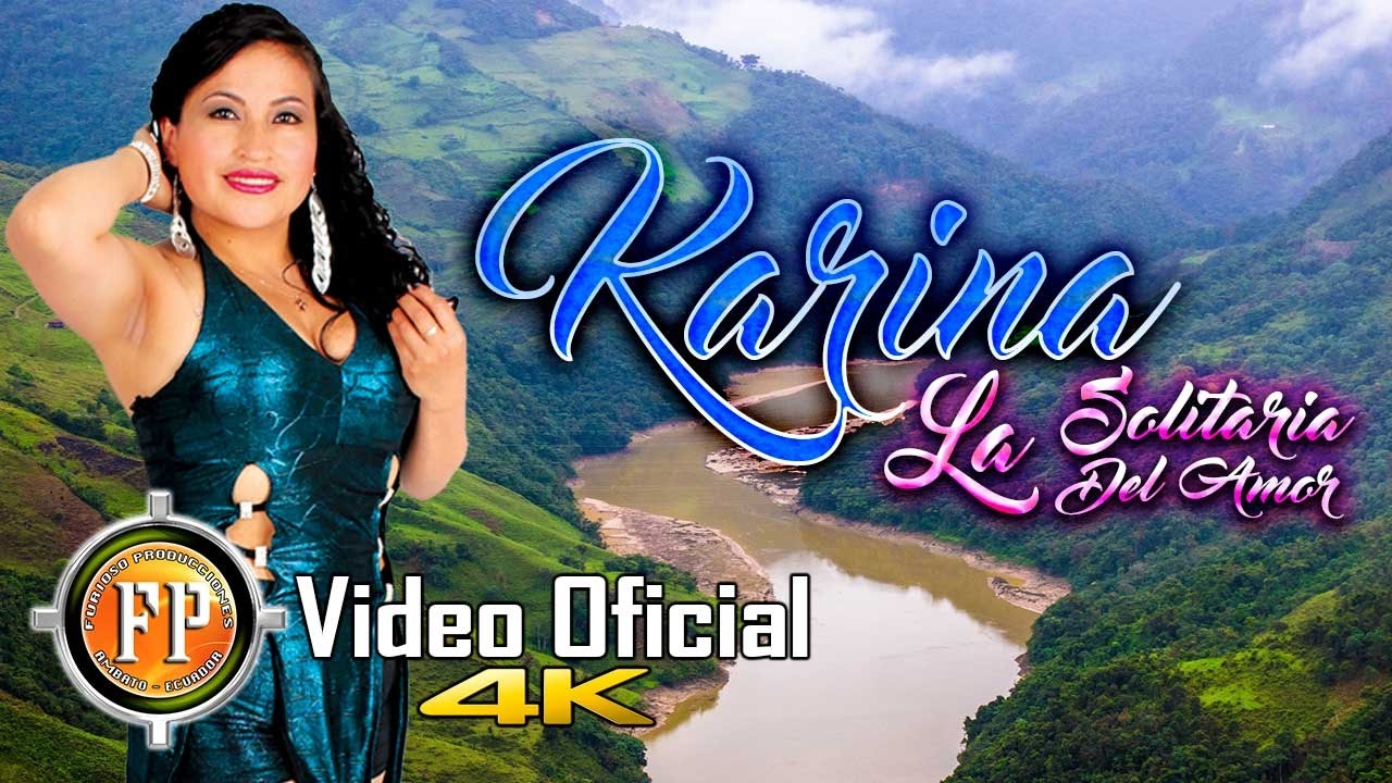 KARINA LA SOLITARIA DEL AMOR   ME TOCO LLORAR VIDEO OFICIAL 4K