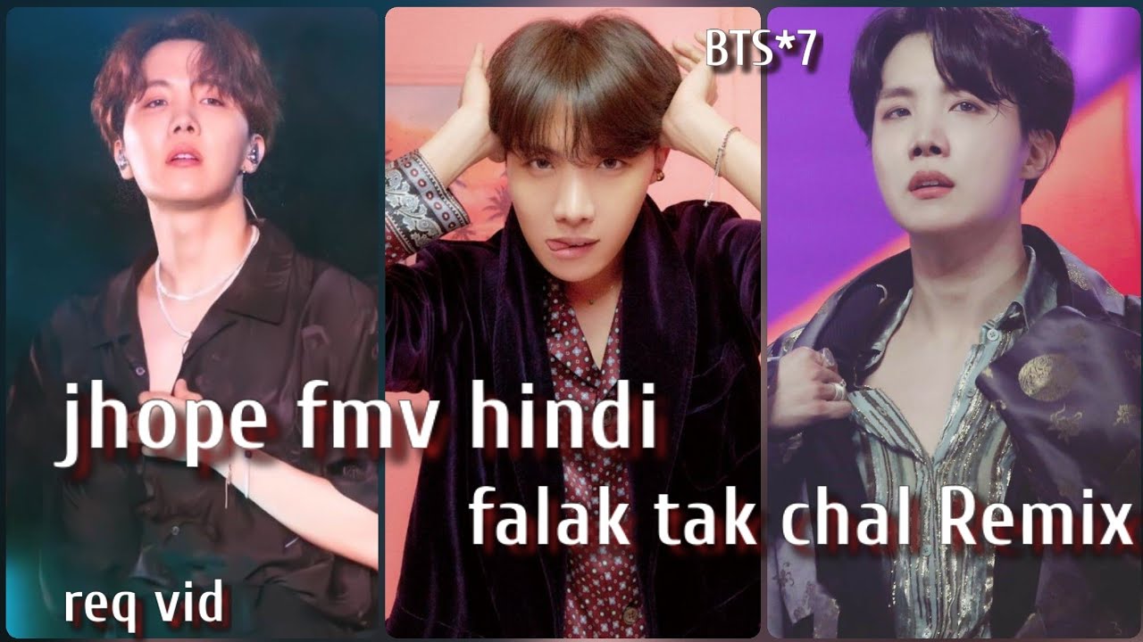 req vid💜BTS jung hoseok fmv on hindi song💜falak tak chal Remix💜jhope love song fmv hindi mix💜#jhope💜