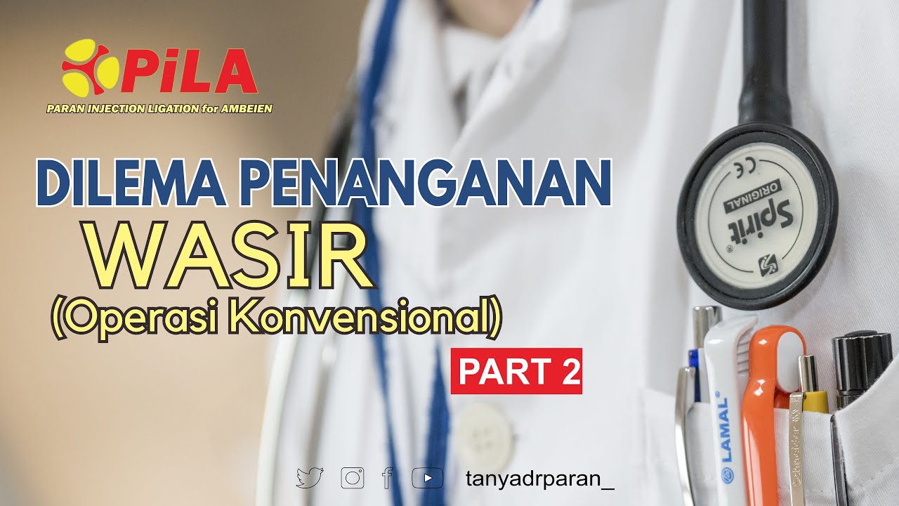 DILEMA WASIR PART 2 (Operasi Konvensional)