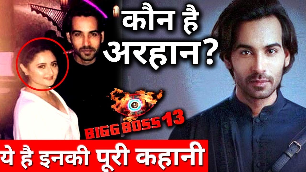 Arhaan Khan : The Whole Story & Biography of this Wild Card Contestant