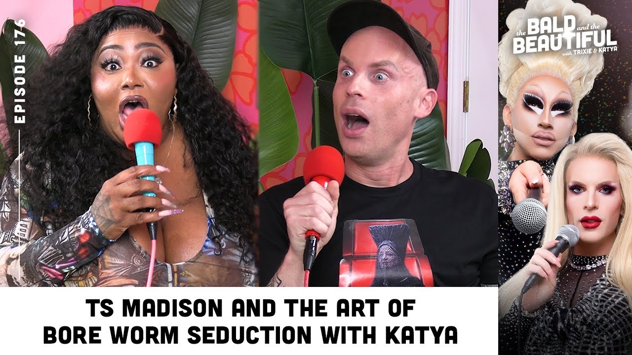 Ts Madison and the Art of Bore Worm Seduction with Katya | The Bald and the Beautiful Podcast