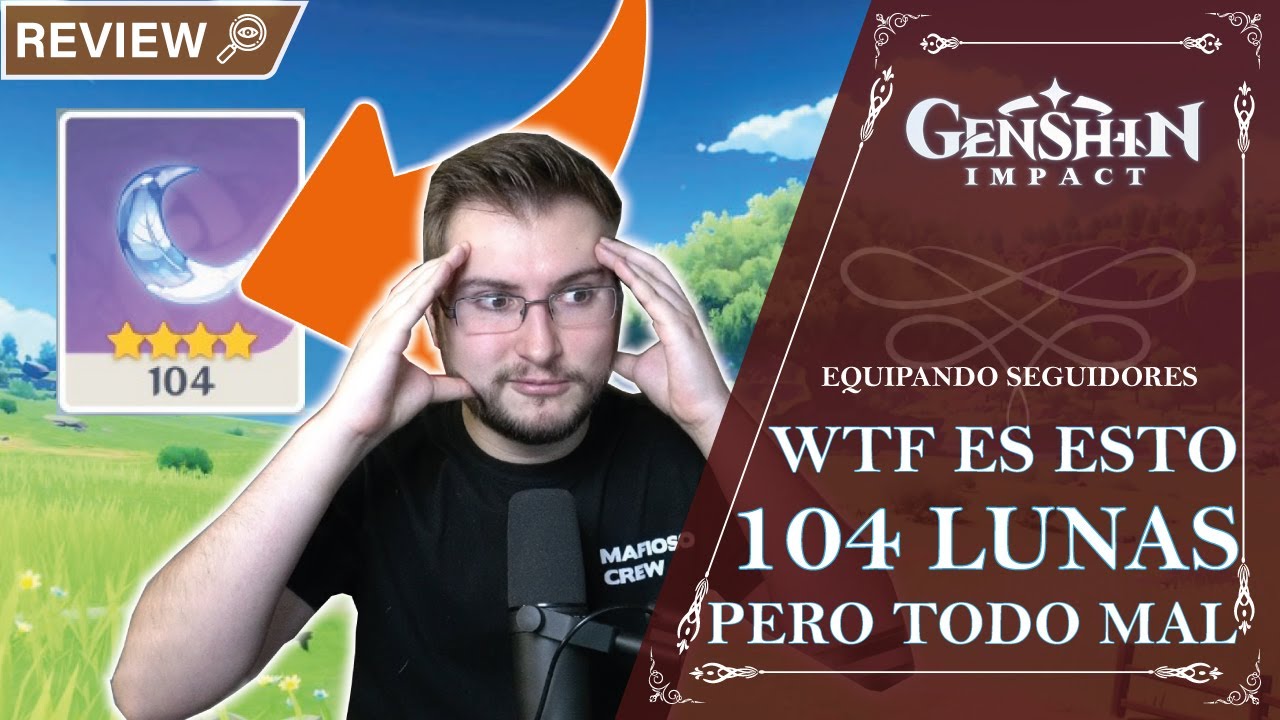 LA CUENTA DE LAS 104 LUNAS PERO TODO ES HORRIBLE!! | Genshin Impact