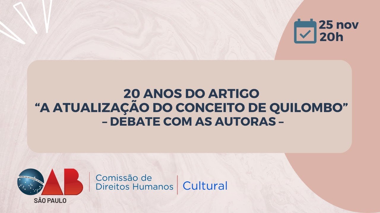 20 ANOS DO ARTIGO “A ATUALIZAÇÃO DO CONCEITO DE QUILOMBO” – DEBATE COM AS AUTORAS