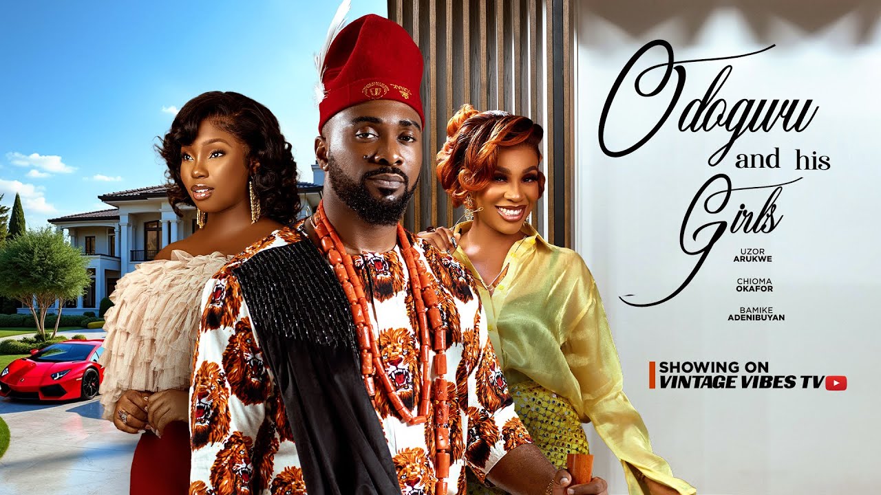 Odogwu And His Girls - Uzo Arukwe, Chioma Okafor, Bamike Adenibuyan | Lastest 2025 Nigerian Movies