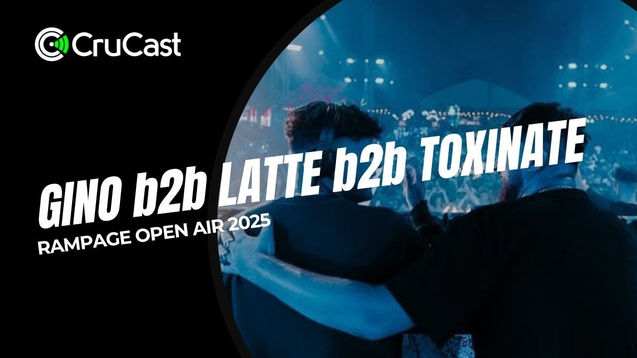 Crucast x Rampage Open Air Festival 2025 - Gino b2b Latte b2b Toxinate with Haribo & Skywalker