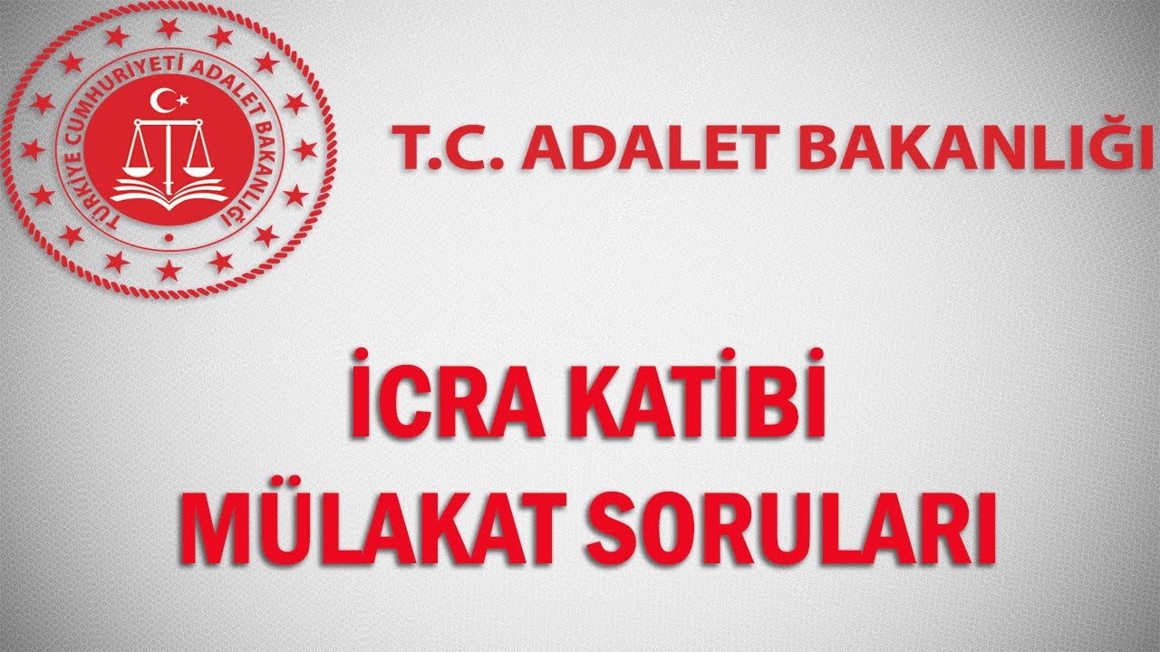 İCRA KATİBİ MÜLAKAT SORULARI