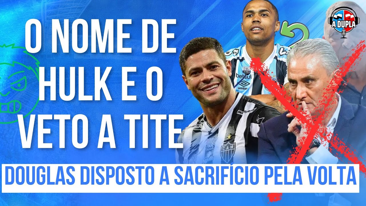 🔵⚫️ Diário do Grêmio KTO: Tite foi vetado! | Hulk procurado | Douglas Costa pressiona | Transferban