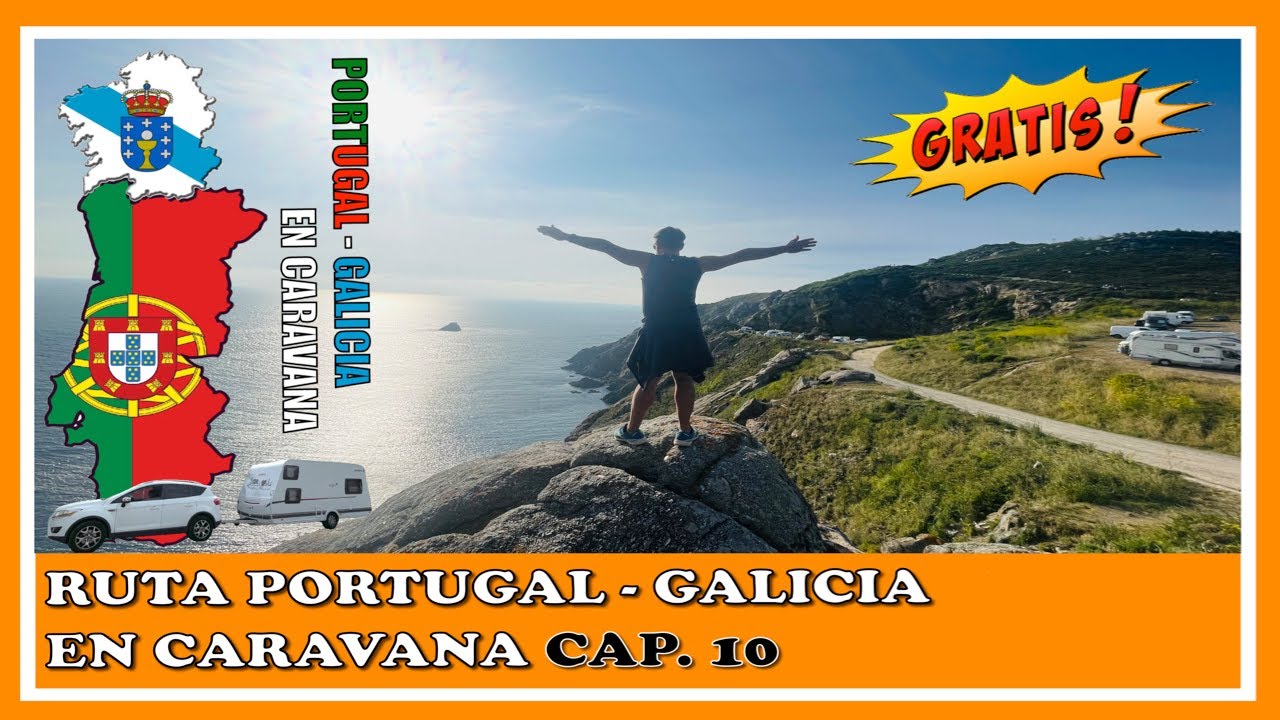 GRATIS en el fin del mundo - Cap.10 Portugal y Galicia en CARAVANA