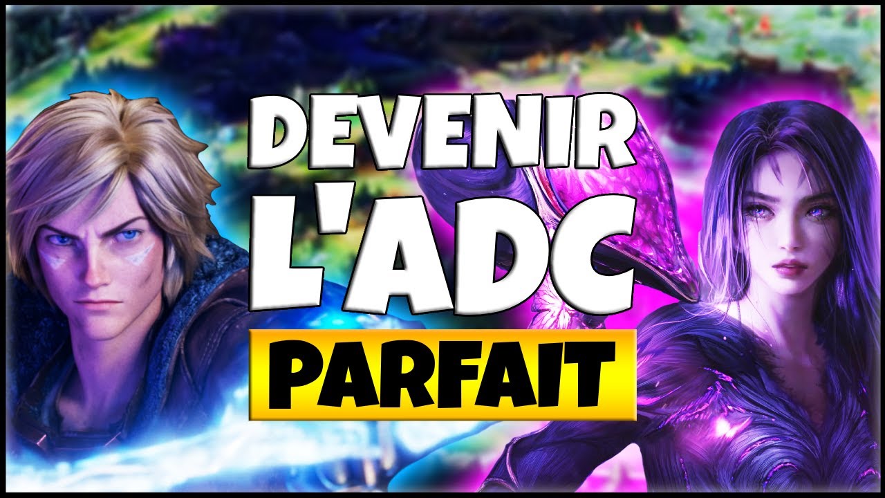 DEVENIR L'ADC PARFAIT! Guide League Of Legends
