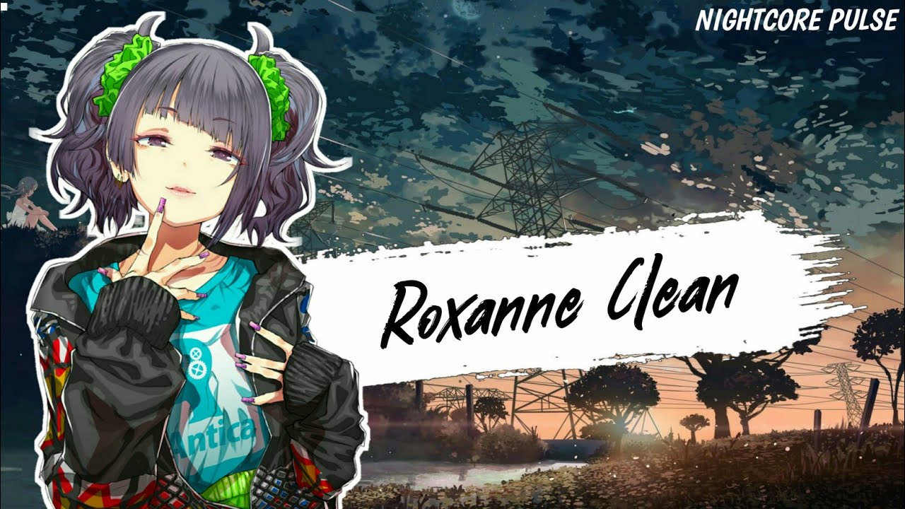 Nightcore - Roxanne [ Clean Version ]