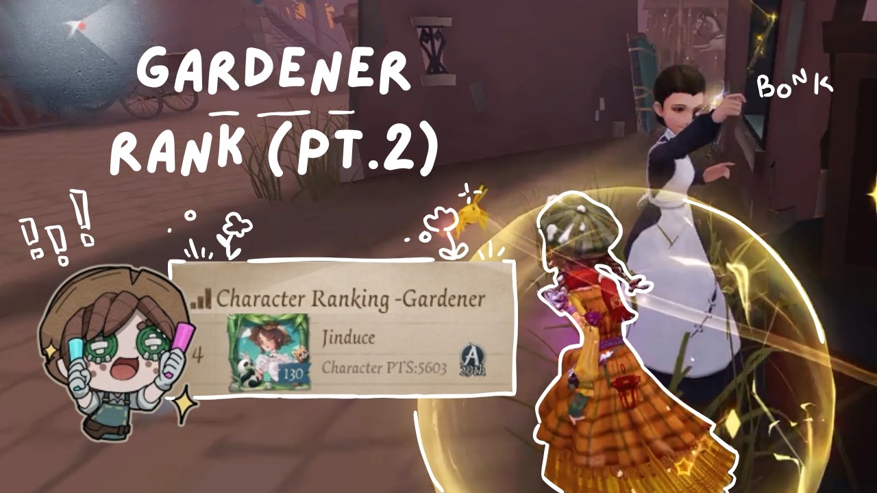 Gardener Rank (Pt. 2) | Identity V - Gardener