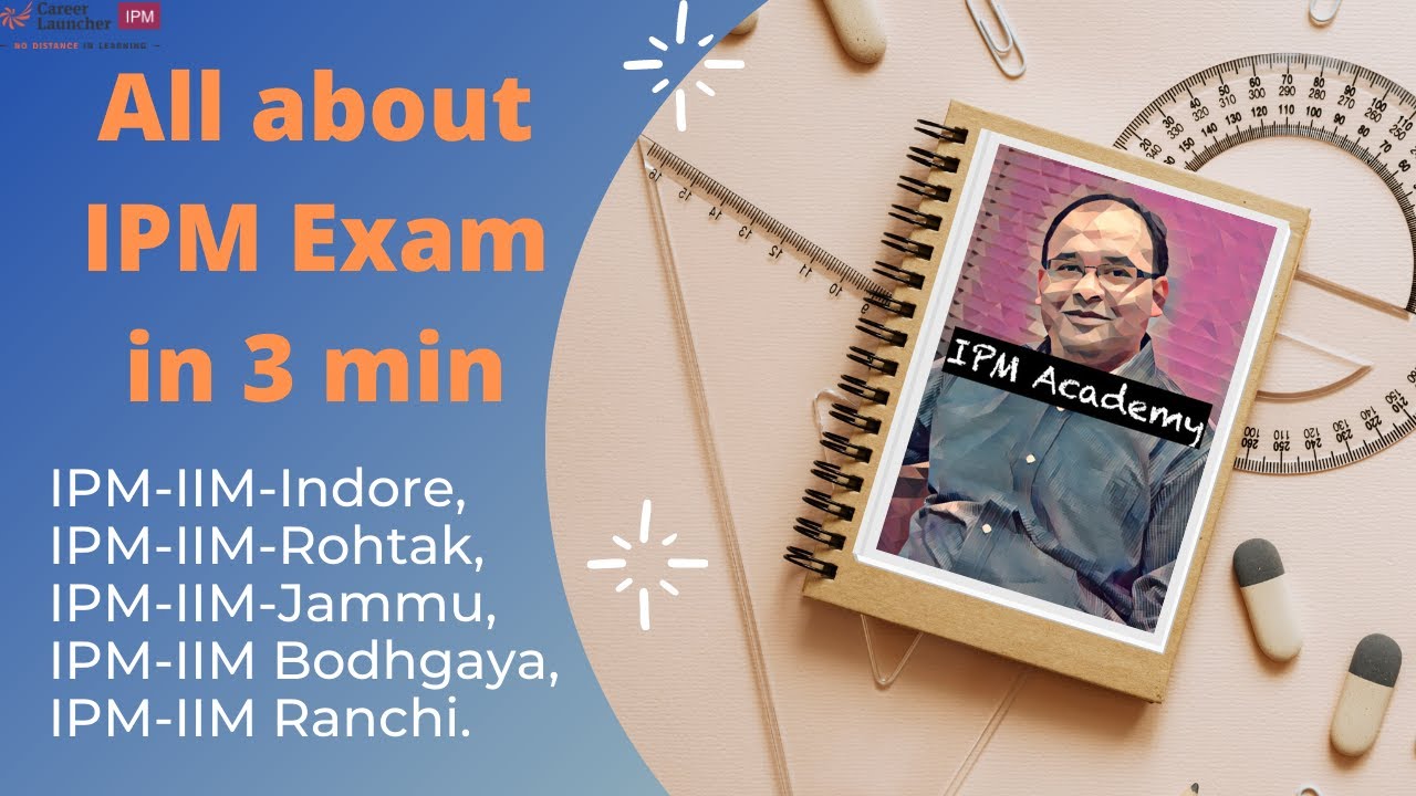 All About IPM Exam By IIM-Indore Alumnus, Srinivas Akkapeddi