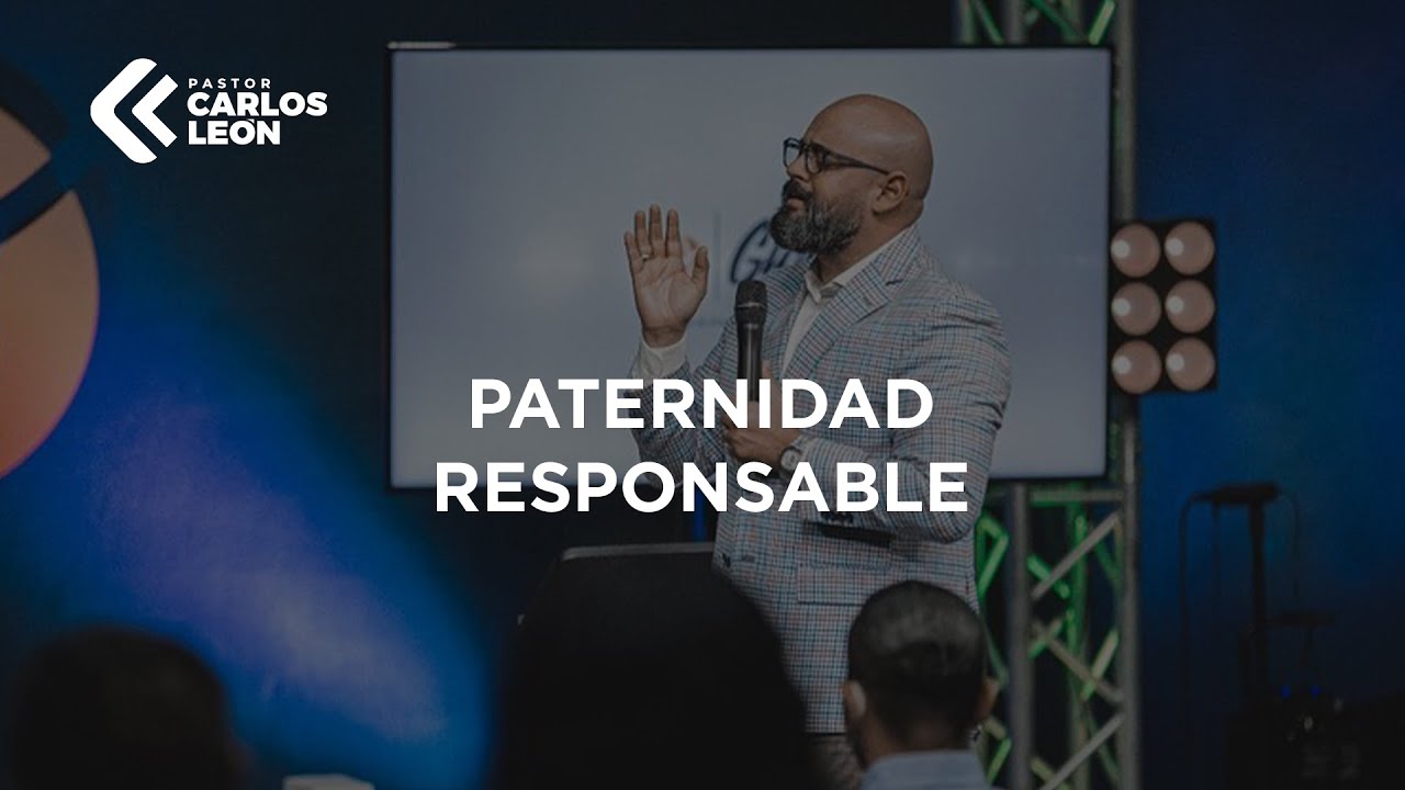 Pastor Carlos León - Paternidad Responsable