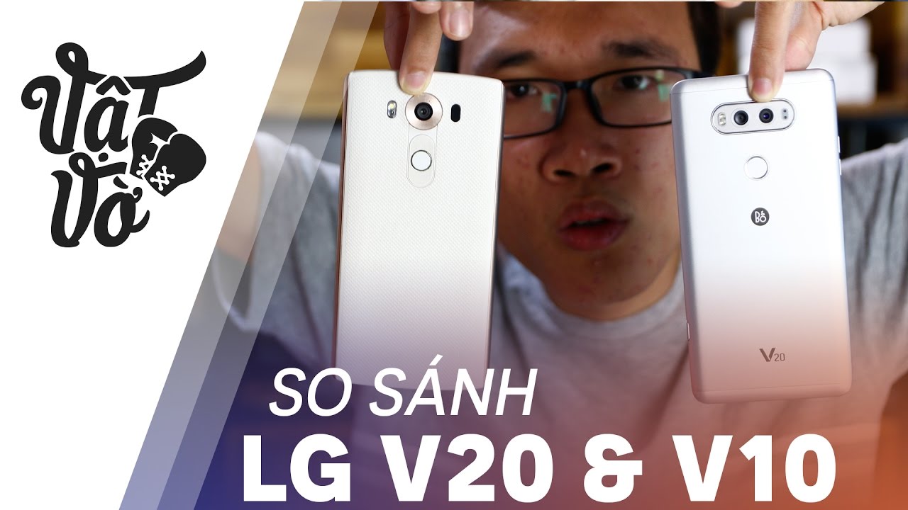 Vật Vờ| LG V20 có gì hơn LG V10???