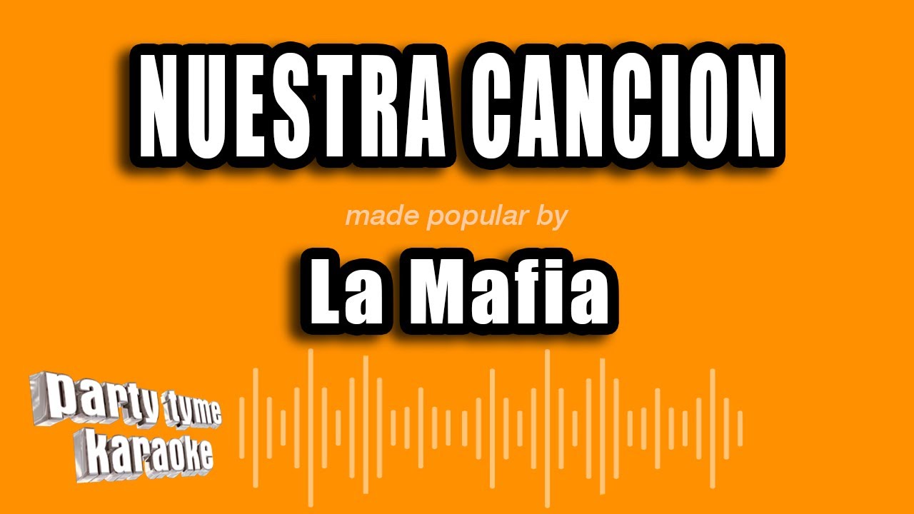 La Mafia - Nuestra Cancion (Versión Karaoke)
